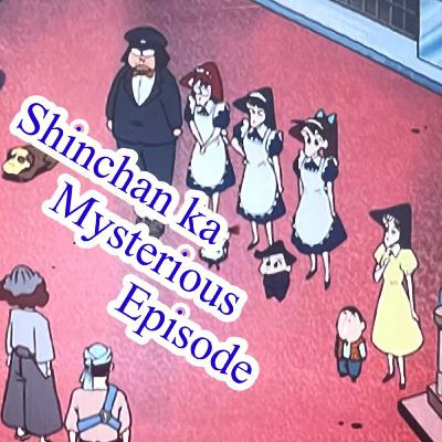 Shinchan mysterious episode