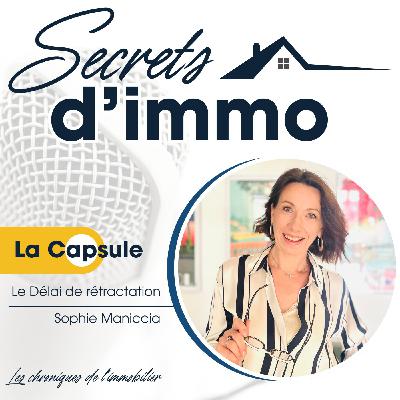 Secrets d'immo, la capsule - Délai de rétractation: le droit de changer d'avis