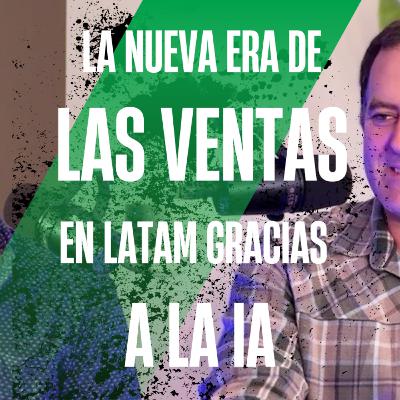 La nueva era de las ventas en Latam gracias a la IA