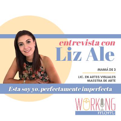 ESTA SOY YO, PERFECTAMENTE IMPERFECTA: Entrevista con Liz Ale