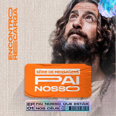 Encontro Recarga - Pai nosso - Parte 1 | Pr. David Bresciani
