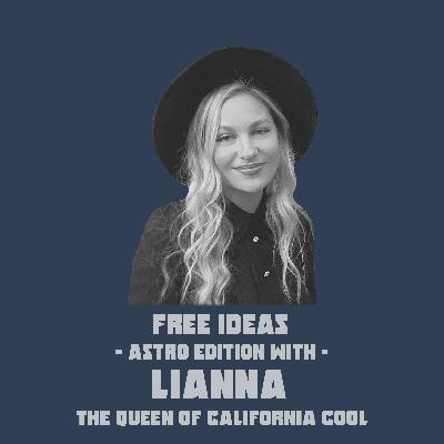 Lianna - Astro Edition with The Queen of California Cool
