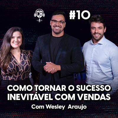 COMO TORNAR O SUCESSO INEVITÁVEL COM VENDAS! Com Wesley Araújo