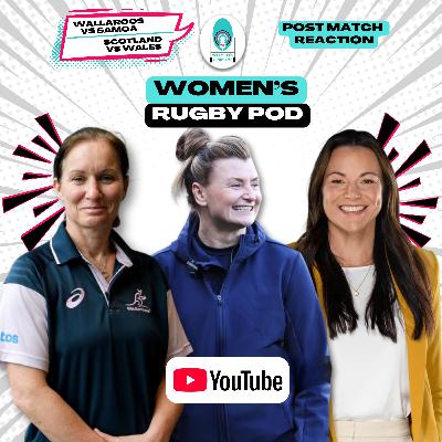 POST MATCH REACTION | Wallaroos vs Samoa & Scotland vs Wales | Rugby World Cup 2025