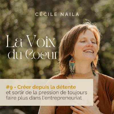 #9 Créer depuis la détente et sortir de la pression de toujours faire plus dans l’entrepreneuriat