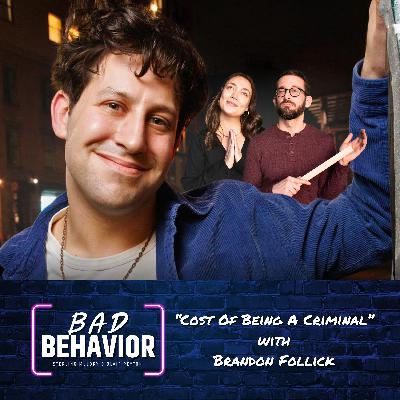 S2 Ep28: “Cost Of Being A Criminal” with Brandon Follick S2 Ep28: “Cost Of Being A Criminal” with Brandon Follick