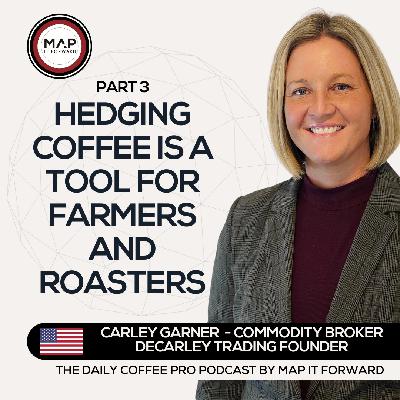 EP 918 Carley Garner - Taking Advantages of High Coffee Prices Outside the Cash Market - Map It Forward Middle East Podcast Lee Safar EP 918 Carley Garner - Taking Advantages of High Coffee Prices Outside the Cash Market - Map It Forward Middle East Podcast Lee Safar