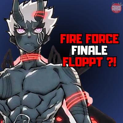 Fire Force Ende ein Riesen Flop ?!🥶 Season Ende wurde eingeläutet🥶