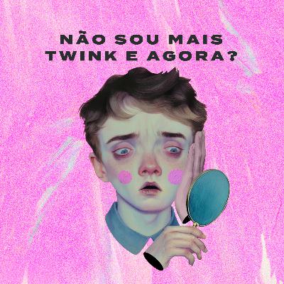 Não Sou Mais Twink. E agora? com Thiago Theodoro - Controle Y Não Sou Mais Twink. E agora? com Thiago Theodoro - Controle Y