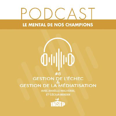LE MENTAL DE NOS CHAMPIONS | EP#08 | Gestion de l'échec et de la médiatisation, avec Cécilia Berder LE MENTAL DE NOS CHAMPIONS | EP#08 | Gestion de l'échec et de la médiatisation, avec Cécilia Berder