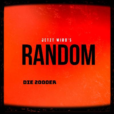 Jetzt wird´s Random - Die 2000er
