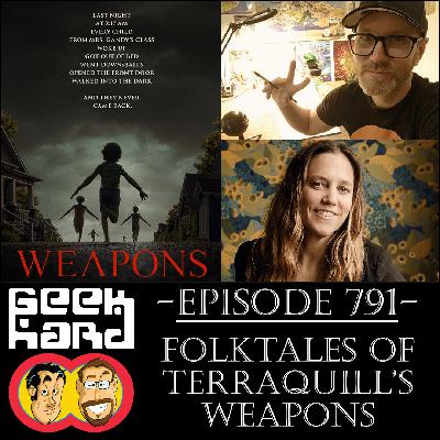 Geek Hard: Episode 791 – Folktales of TerraQuill’s Weapons