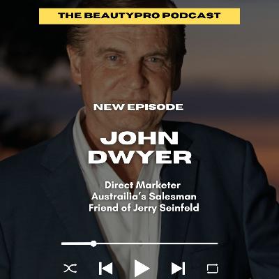 210: John Dwyer: Direct Marketer, Australia’s Salesman, Friend of Jerry Seinfeld