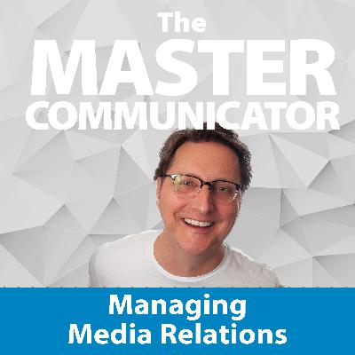 51: Managing Media Relations 51: Managing Media Relations
