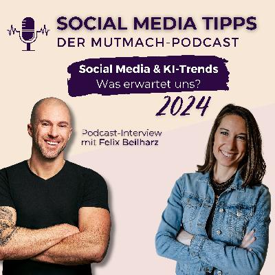 Folge 21: Felix Beilharz über Social Media- und KI-Trends 2024