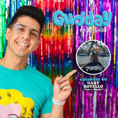 EP60 ¡Vete a Disney! ft. Gaby Botello