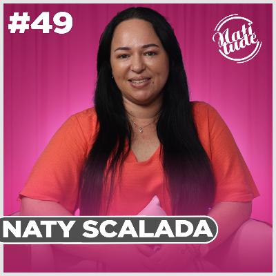 ELA JÁ FATUROU MAIS DE 14 MIL REAIS POR MÊS NO MUNDO DAS UNHAS! | NATY SCALADA - NATITUDE #49