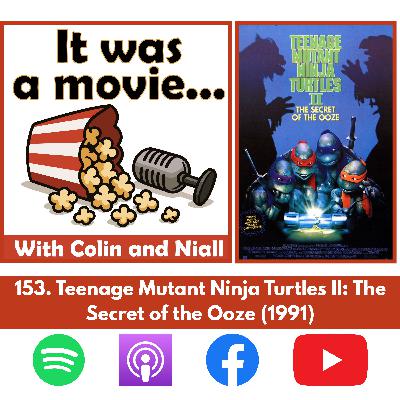 153. Teenage Mutant Ninja Turtles II: The Secret of the Ooze (1991)