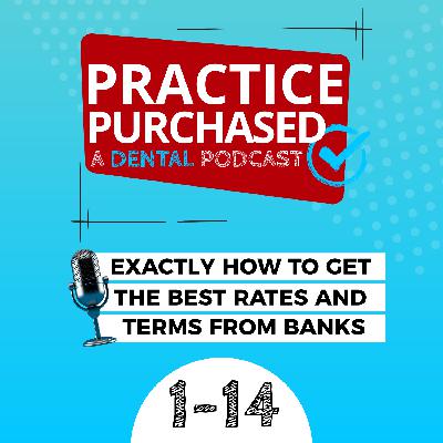 s1e14 - Exactly How to Get the Best Rates and Terms from Banks