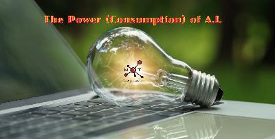The Power (Consumption) of A.I. The Power (Consumption) of A.I.