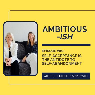 81. Self-Acceptance Is the Antidote to Self-Abandonment 81. Self-Acceptance Is the Antidote to Self-Abandonment