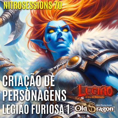 A Legião Furiosa 1 - CRIAÇÃO DE PERSONAGENS | Legião: A Era da Desolação RPG - Old Dragon 2E | NITROSESSIONS 70 A Legião Furiosa 1 - CRIAÇÃO DE PERSONAGENS | Legião: A Era da Desolação RPG - Old Dragon 2E | NITROSESSIONS 70