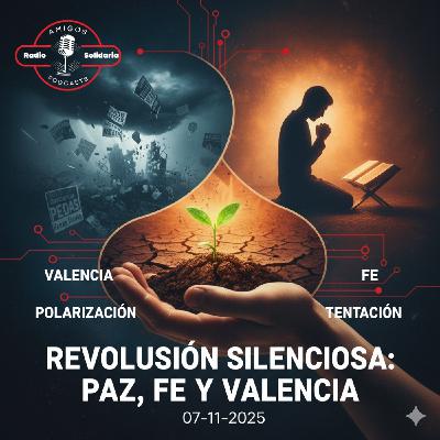 ¡Manos a la obra! Misioneros en Valencia, Leire Navaridas (AMASUBE) y la Tentación - Amigos (07-11-2025)