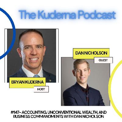 #147- Accounting, Unconventional Wealth, and Business Commandments with Dan Nicholson
