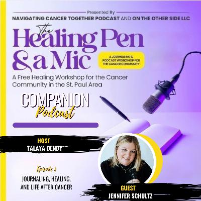 Journaling, Healing, and Life After Cancer with Jennifer Schultz Journaling, Healing, and Life After Cancer with Jennifer Schultz