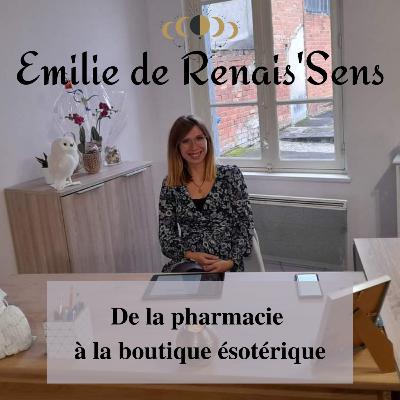 Emilie de Renais'Sens - De la pharmacie à la boutique ésotérique