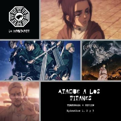 La Constante 6x04.5 - REVIEW Ataque a los Titanes 4x01,02,03 Shingeki no Kyojin