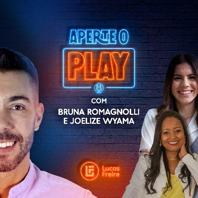 Aperte o Play! Com Bruna Romagnolli e Joelize Wyama — T2EP18 Aperte o Play! Com Bruna Romagnolli e Joelize Wyama — T2EP18