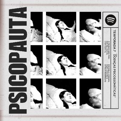 (T.07 E.04) - Doenças psicossomáticas (Feat. Dr. Lucas Tóffano)