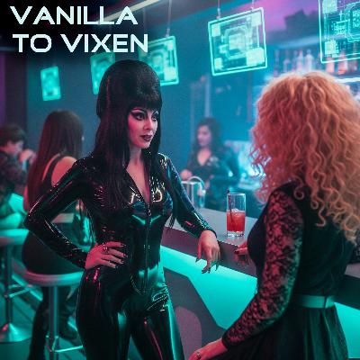 Vanilla To Vixen Episode 154 - Tina's Tangible Tease