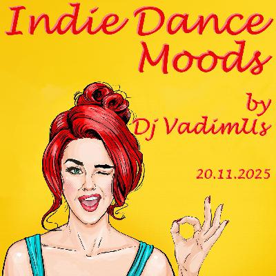 Indie Dance Moods by Dj VadimUs 20.11.2025