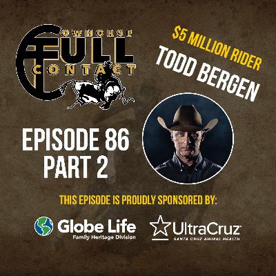 EPISODE #86 PART 2 - TODD BERGEN Presented by UltraCruz & Globe Life Insurance EPISODE #86 PART 2 - TODD BERGEN Presented by UltraCruz & Globe Life Insurance