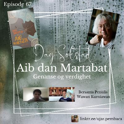 Ep 67 Aib dan Martabat (Dag Solstad) bersama penulis Wawan Kurniawan