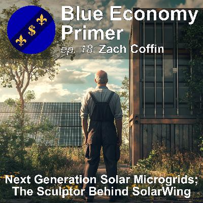 #18: Next Generation Microgrids; The Burning Man Sculptor Behind SolarWing