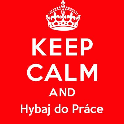 7. Keep Calm and hybaj do práce - 16:03:2020, 12.23