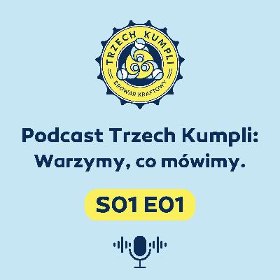 Warzymy, co mówimy #1 - Piotr Sosin: Czy piwowar jest gwiazdą rocka?