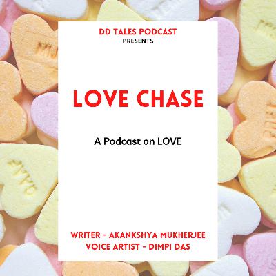 Love Chase | A Podcast on Love | DD TALES