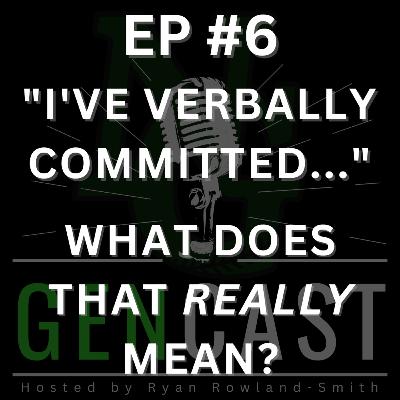 "I've verbally committed!..." What does that even mean? "I've verbally committed!..." What does that even mean?