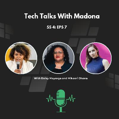 Season 4: Episode 7 - "Women In Tech with Daisy Mayorga -Fuentes and Mikaeri Ohana" Season 4: Episode 7 - "Women In Tech with Daisy Mayorga -Fuentes and Mikaeri Ohana"