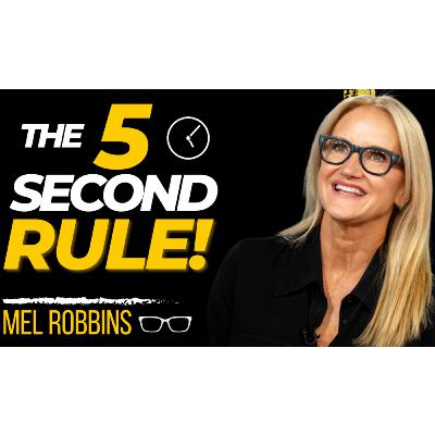 5 Seconds to Change Your Life: Mel Robbins’ Game-Changing Rule