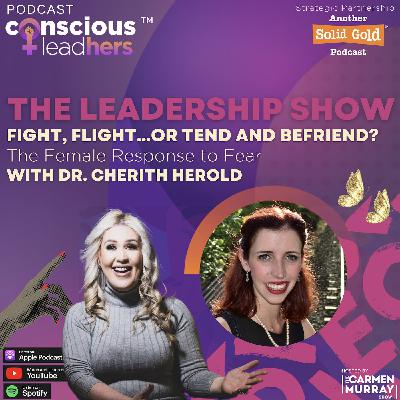 S03 #147 Fight, Flight or Tend and Befriend? The Female Response to Fear | Dr Cherith Herald