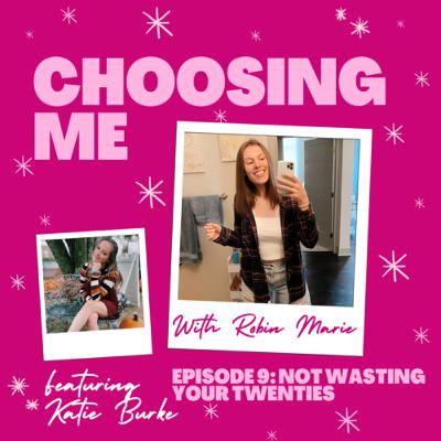Episode 9: Not Wasting Your Twenties Episode 9: Not Wasting Your Twenties