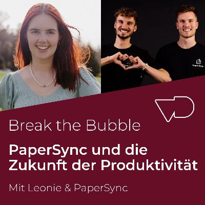 #30 Von der Idee zur Innovation: PaperSync und die Zukunft der Produktivität
