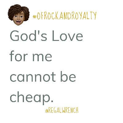 God's Love is Not Cheap. God's Love is Not Cheap.