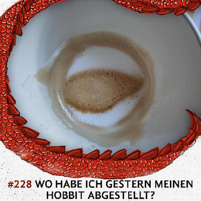 228 Wo habe ich gestern meinen Hobbit abgestellt? 228 Wo habe ich gestern meinen Hobbit abgestellt?