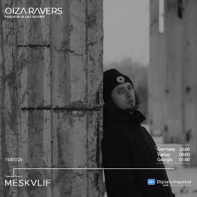 MESKVLIF RADIOSHOW OIZA RAVERS 143 EPISODE (DI.FM 15.01.25.)